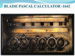 BLAISE PASCAL CALCULATOR -1642
 