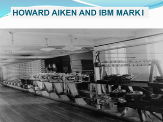 HOWARD AIKEN AND IBM MARKI
 
