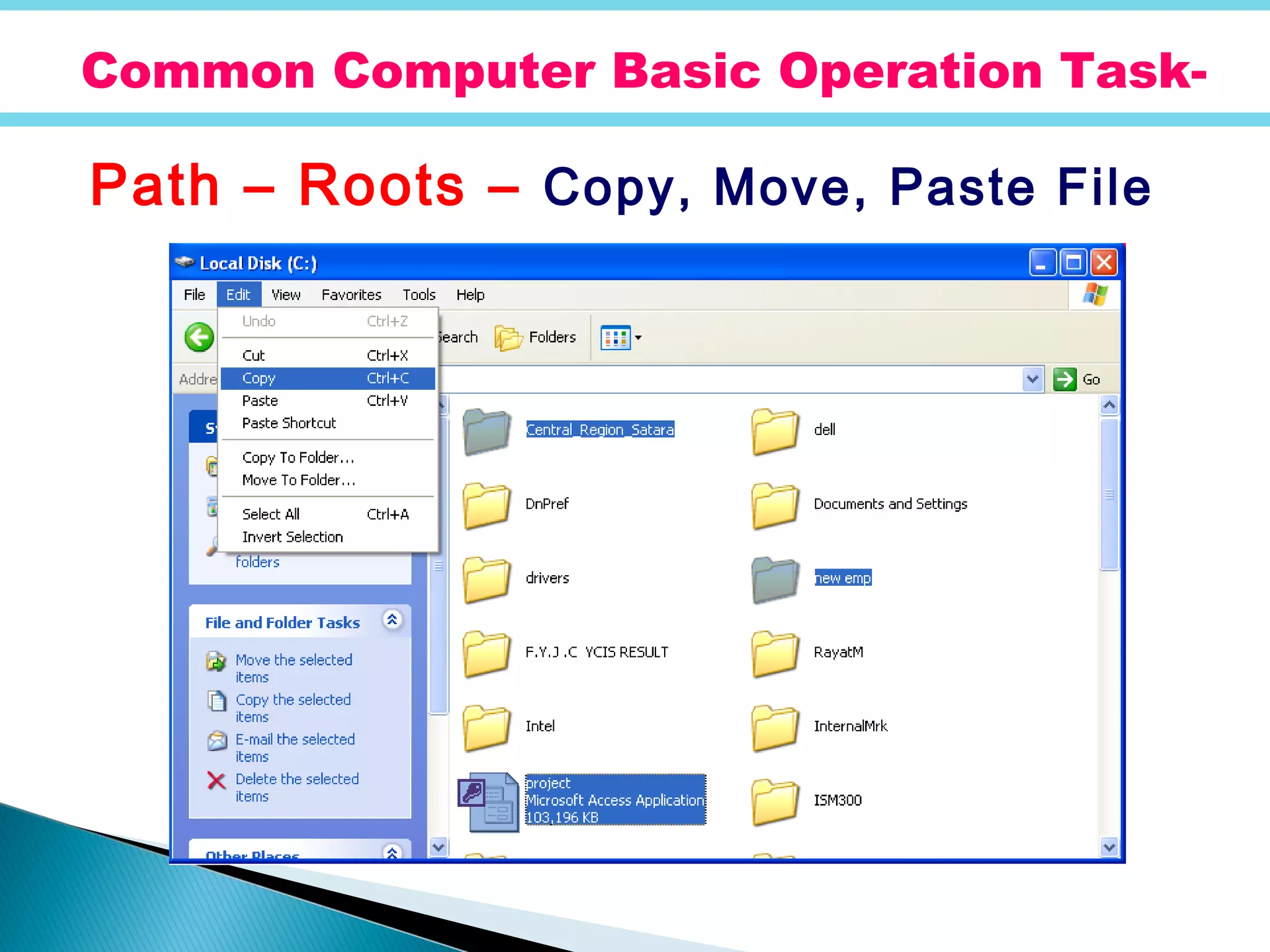 Path – Roots – Copy, Move, Paste File
Common Computer Basic Operation Task-
 