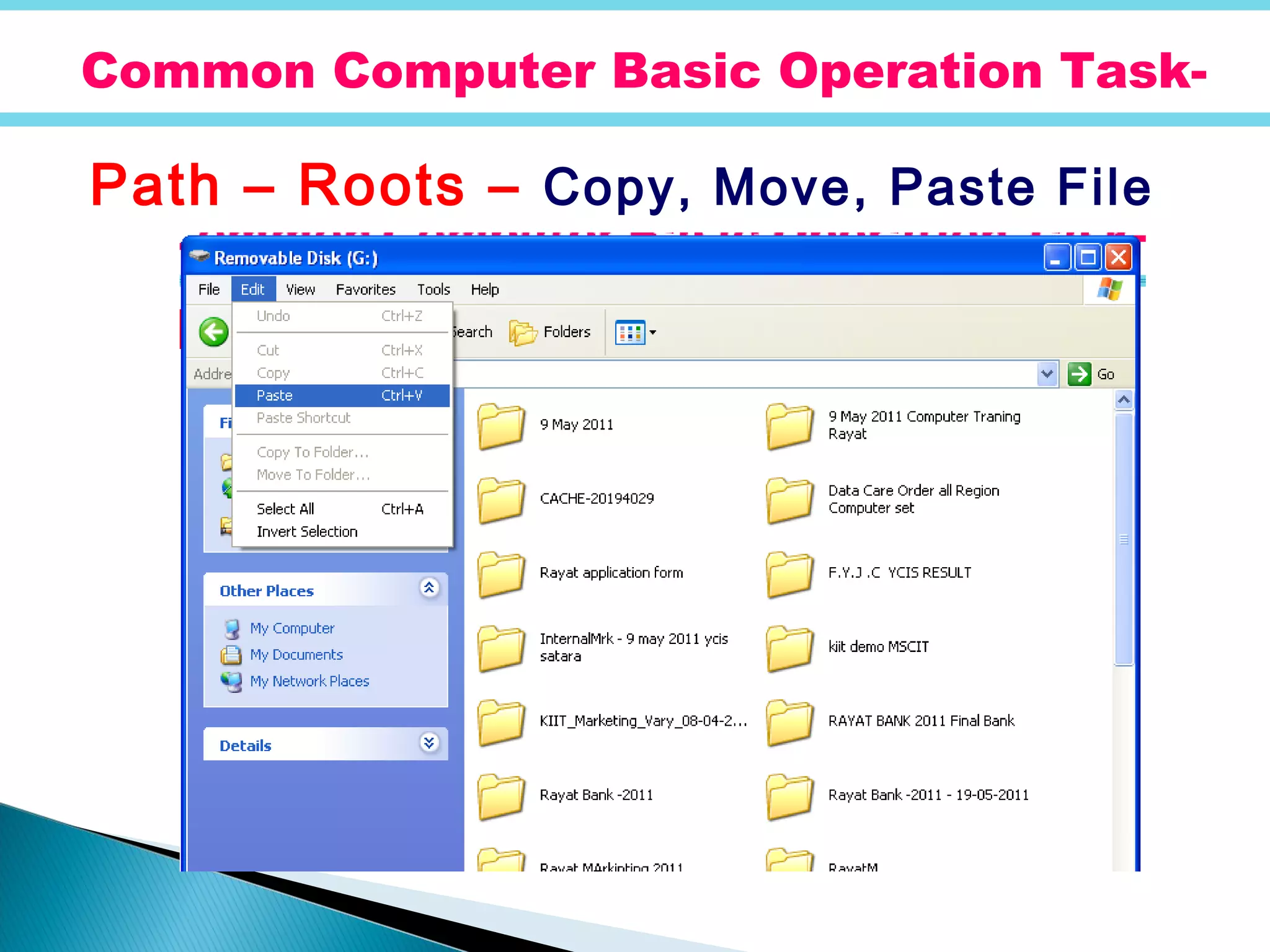 Path – Roots – Copy, Move, Paste File
Common Computer Basic Operation Task-
 