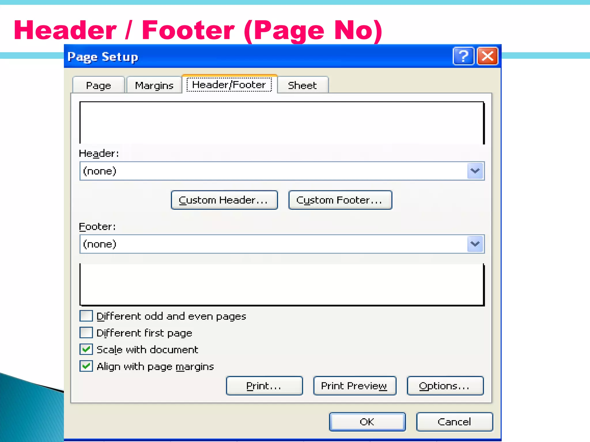 Header / Footer (Page No)
 