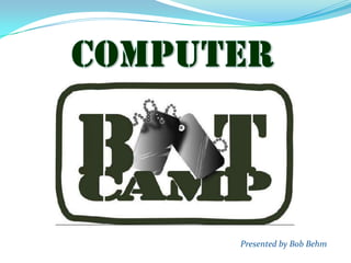 COMPUTER Presented by Bob Behm 