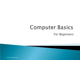For Beginners Theresa Public Library 