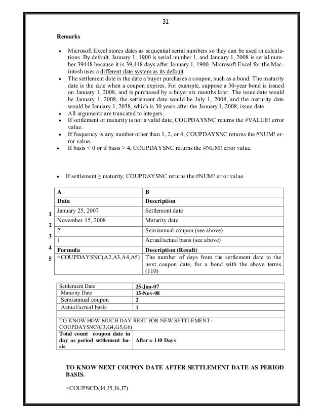 31
Remarks
 Microsoft Excel stores dates as sequential serial numbers so they can be used in calcula-
tions. By default, ...