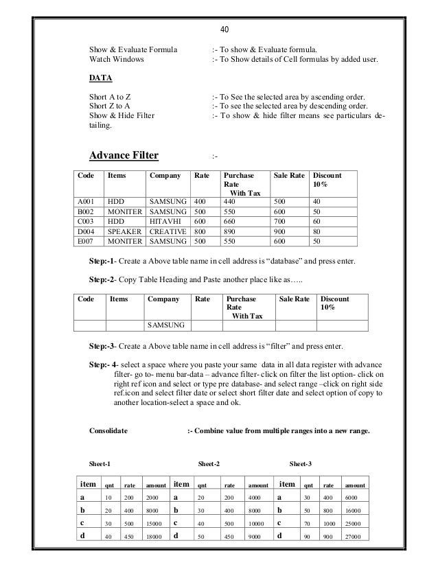 40
Show & Evaluate Formula :- To show & Evaluate formula.
Watch Windows :- To Show details of Cell formulas by added user....