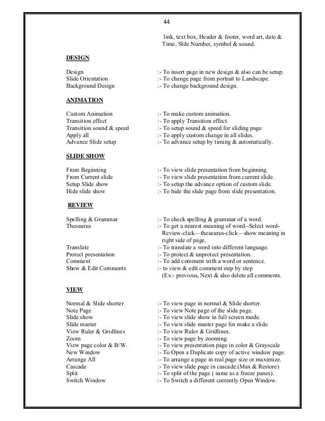 44
link, text box, Header & footer, word art, date &
Time, Slde Number, symbol & sound.
DESIGN
Design :- To insert page in...