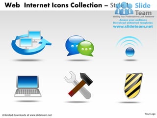 Web Internet Icons Collection – Style 1




Unlimited downloads at www.slideteam.net    Your Logo
 