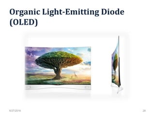 Organic Light-Emitting Diode
(OLED)
6/27/2016 28
 