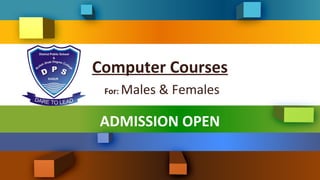 Computer Courses
 For:   Males & Females

ADMISSION OPEN
 