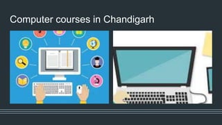 Computer courses in Chandigarh
 