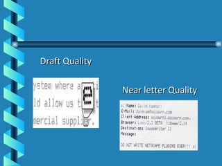 Draft Quality Near letter Quality 