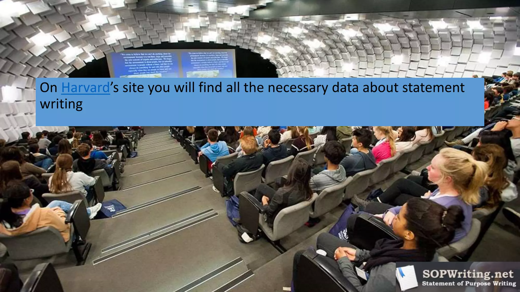 On Harvard’s site you will find all the necessary data about statement
writing
 