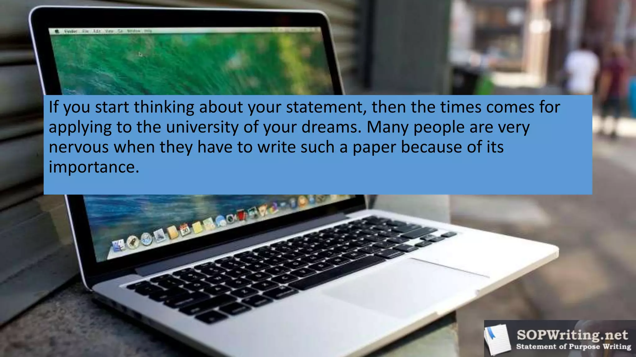 If you start thinking about your statement, then the times comes for
applying to the university of your dreams. Many people are very
nervous when they have to write such a paper because of its
importance.
 