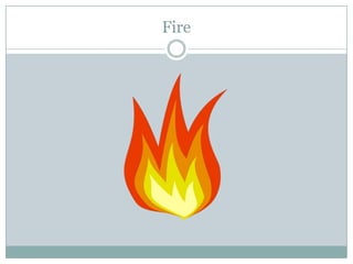 Fire
