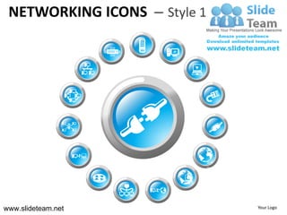 NETWORKING ICONS – Style 1




                              ww
                              w




www.slideteam.net                  Your Logo
 