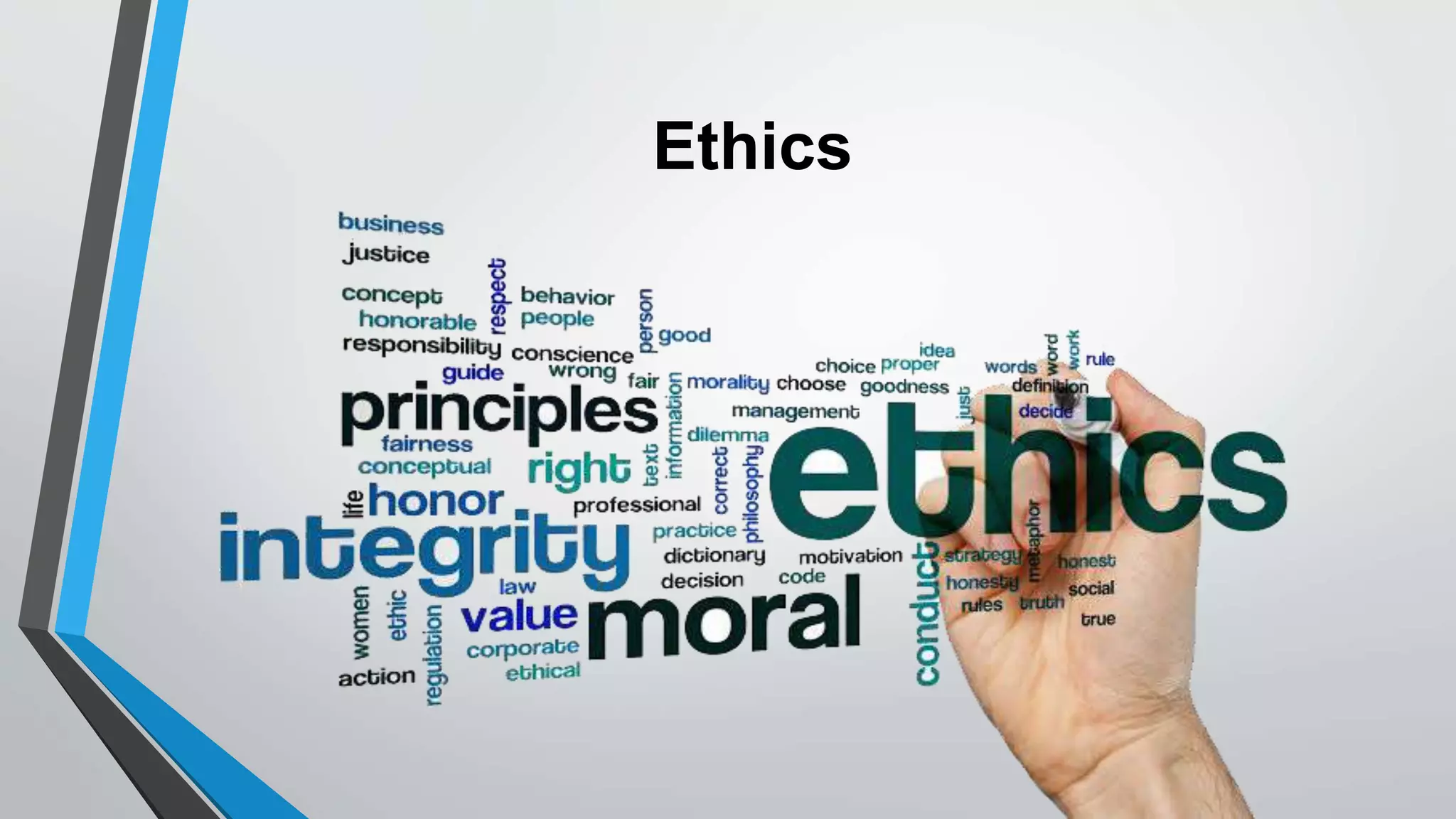 Ethics
 
