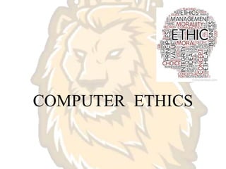 COMPUTER ETHICS
 