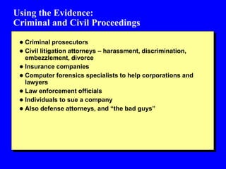 computer forensics, involves the preservation, identification ...
