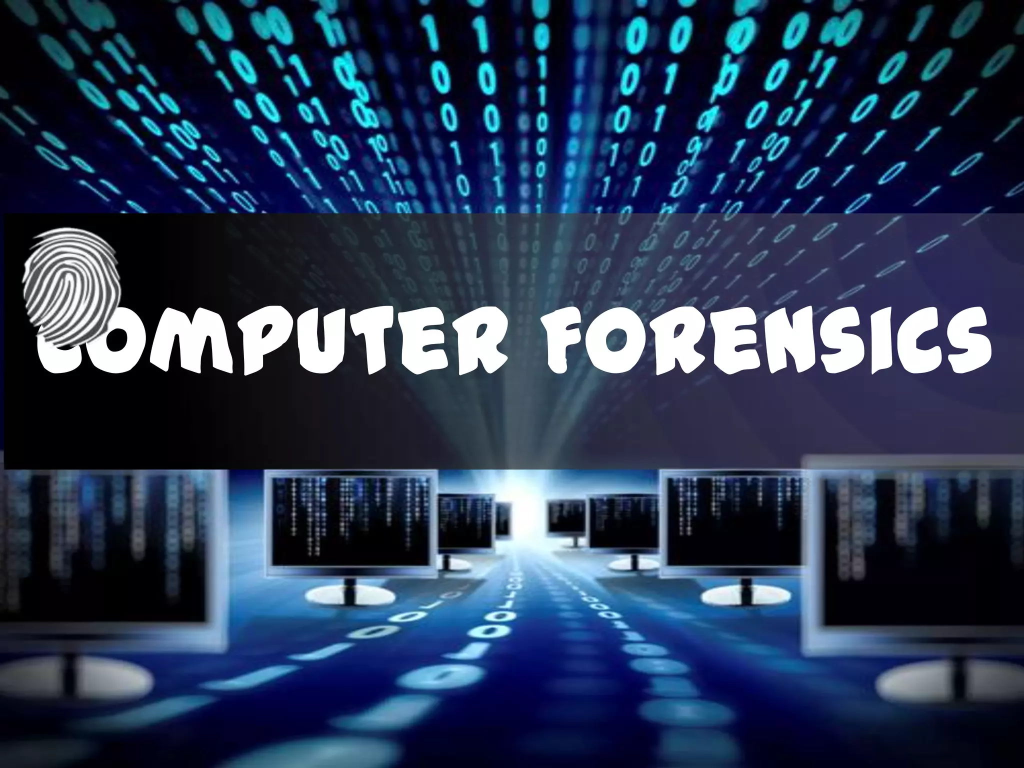 Computer Forensics
 