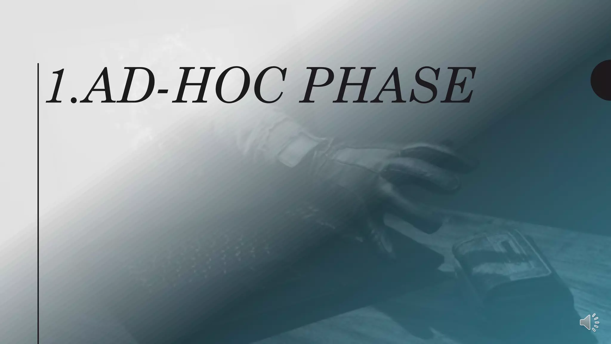 1.AD-HOC PHASE
 