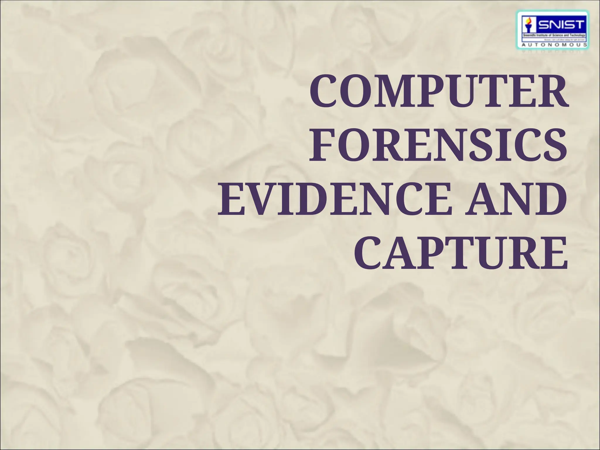 COMPUTER
FORENSICS
EVIDENCE AND
CAPTURE
 