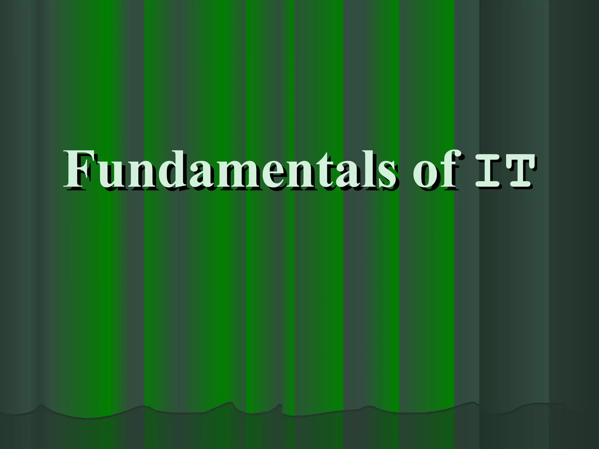Fundamentals of  IT 