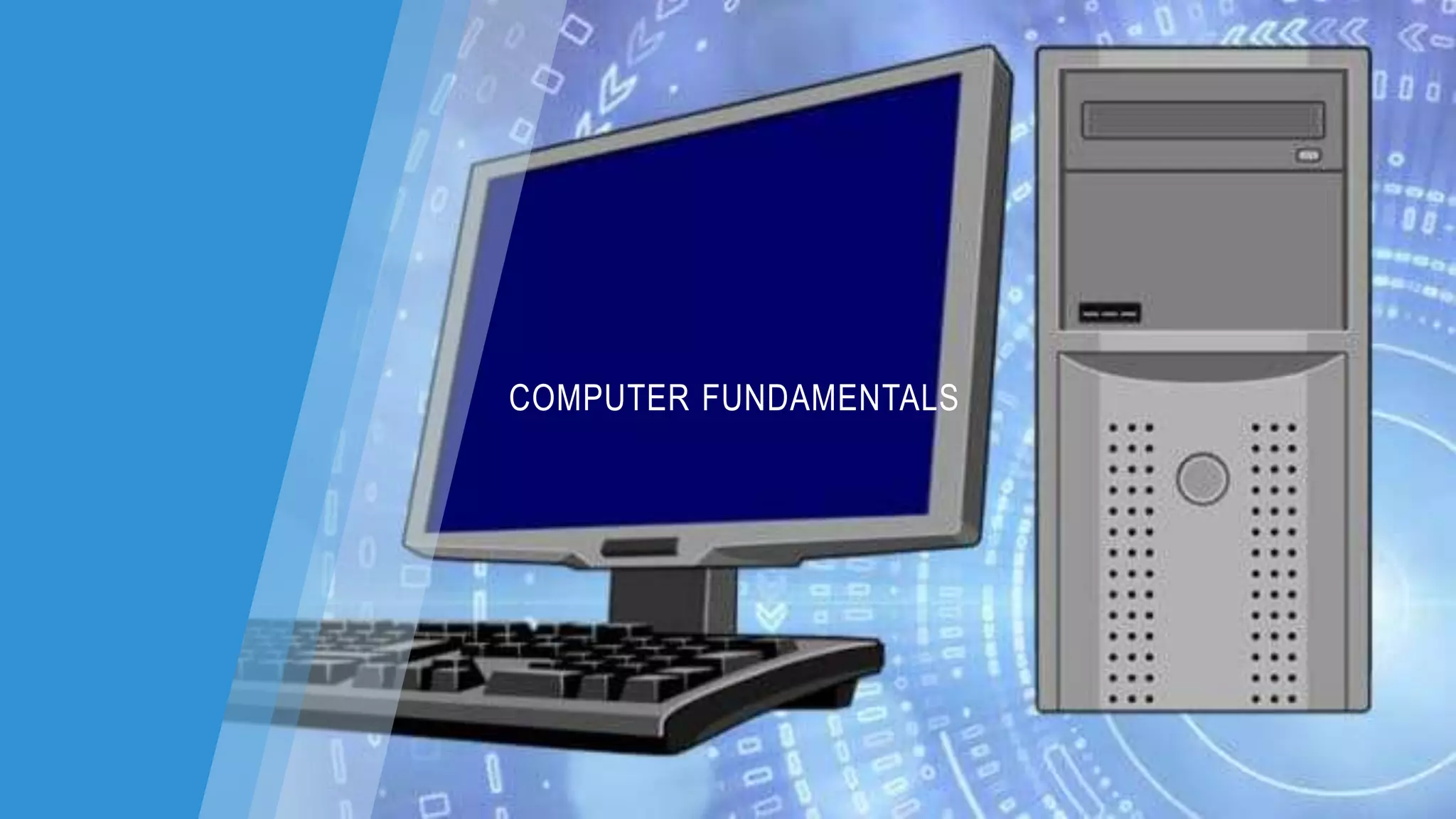 COMPUTER FUNDAMENTALS
 