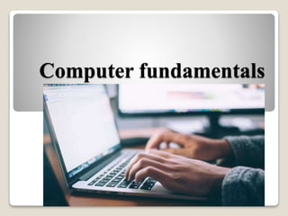 Computer fundamentals
 