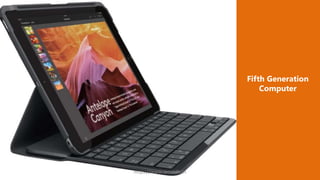 Fifth Generation
Computer
https://www.seoskills.in
 