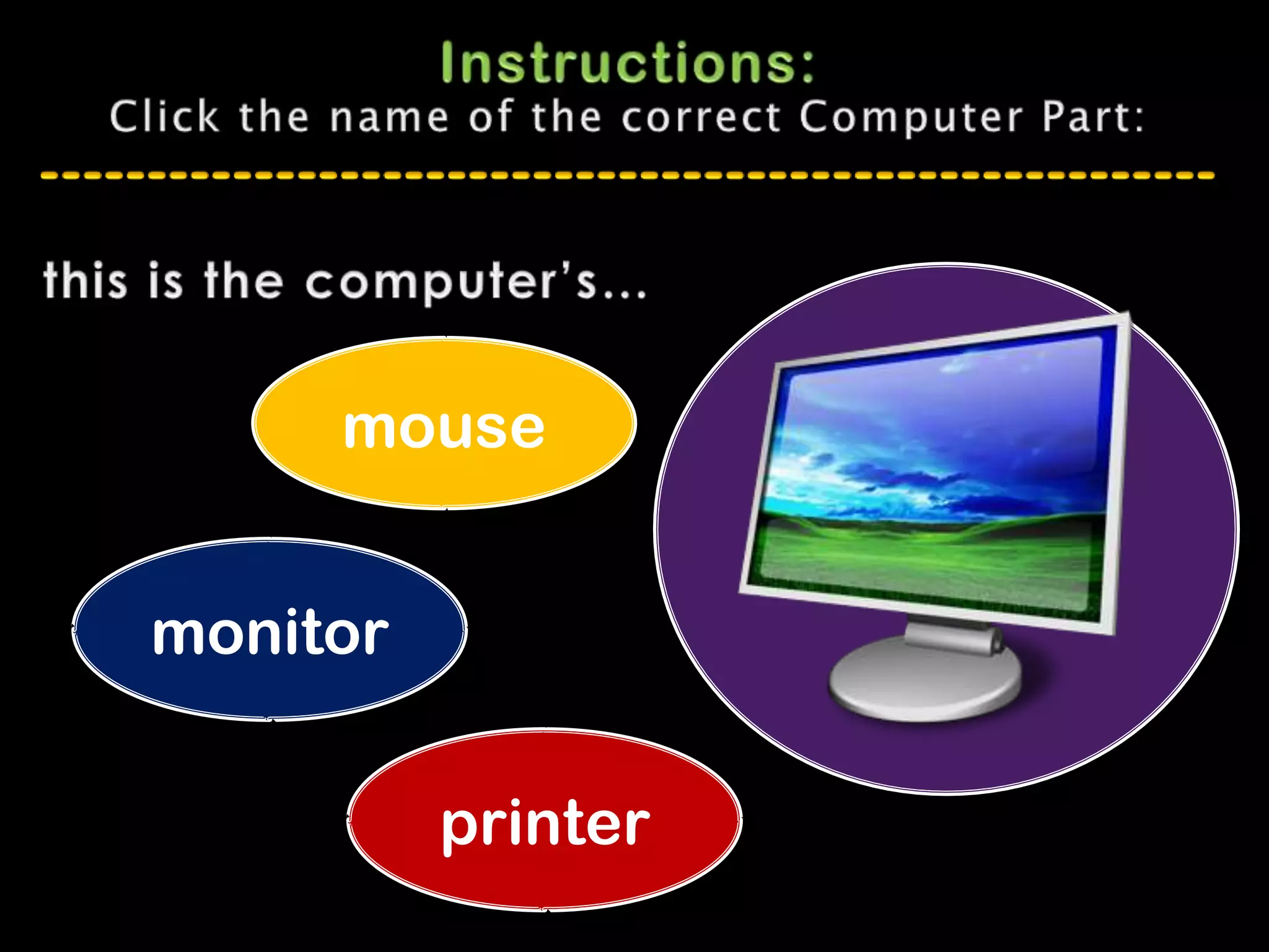 mouse
monitor
printer