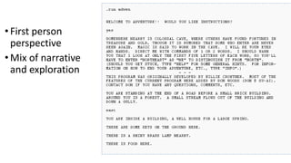 •First person
perspective
•Mix of narrative
and exploration
 