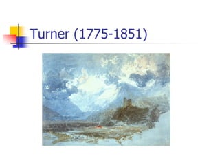 Turner (1775-1851)
 