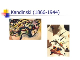 Kandinski (1866-1944)
 