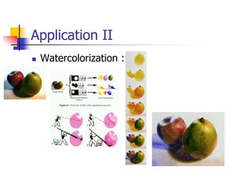 Application II
   Watercolorization :
 