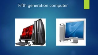 Fifth generation computer
 