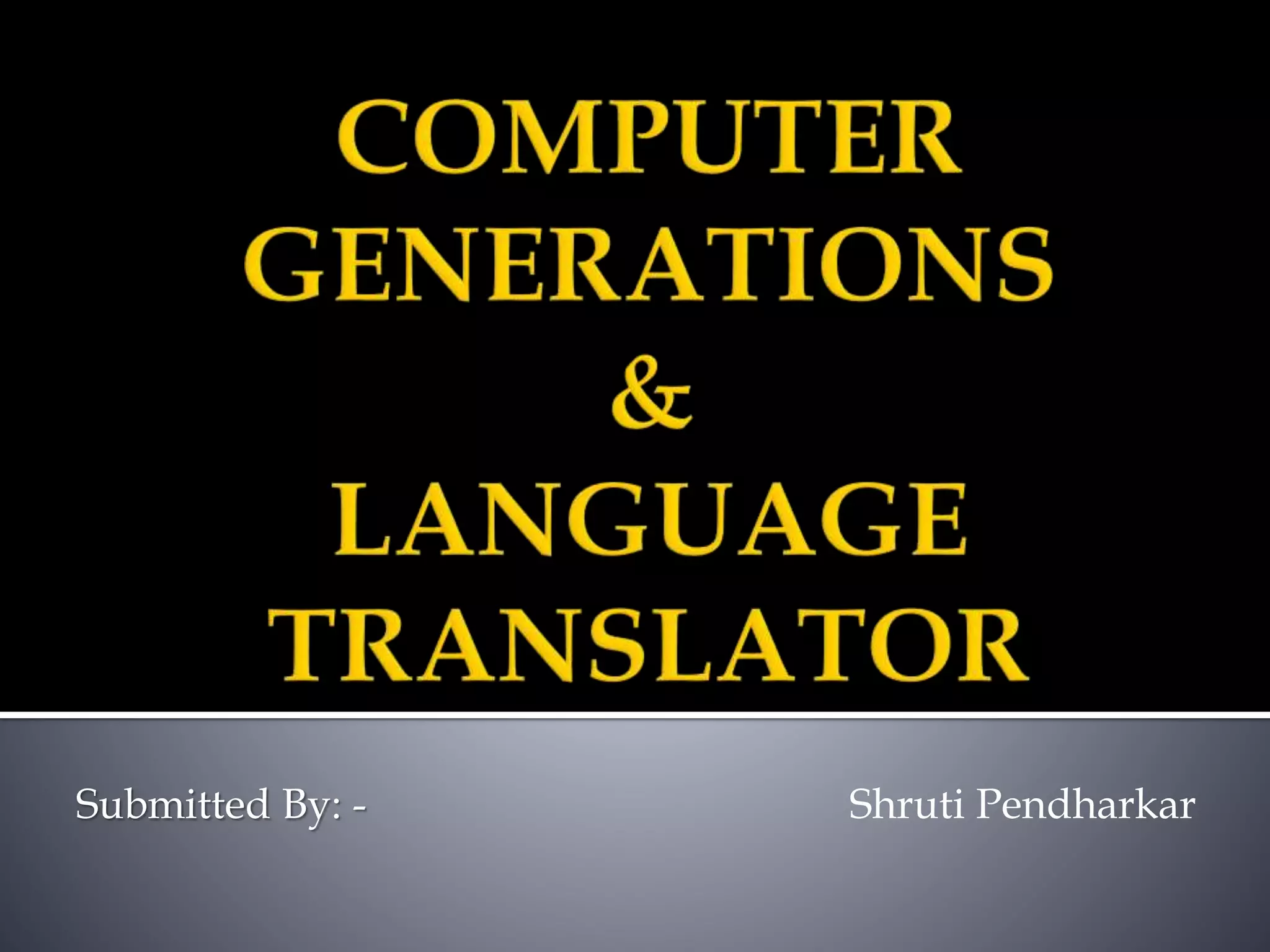 Computer generation and language translator | PPTX