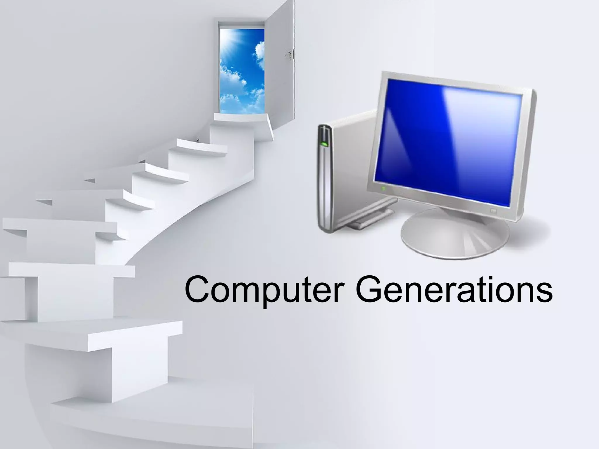 Computer Generations
 