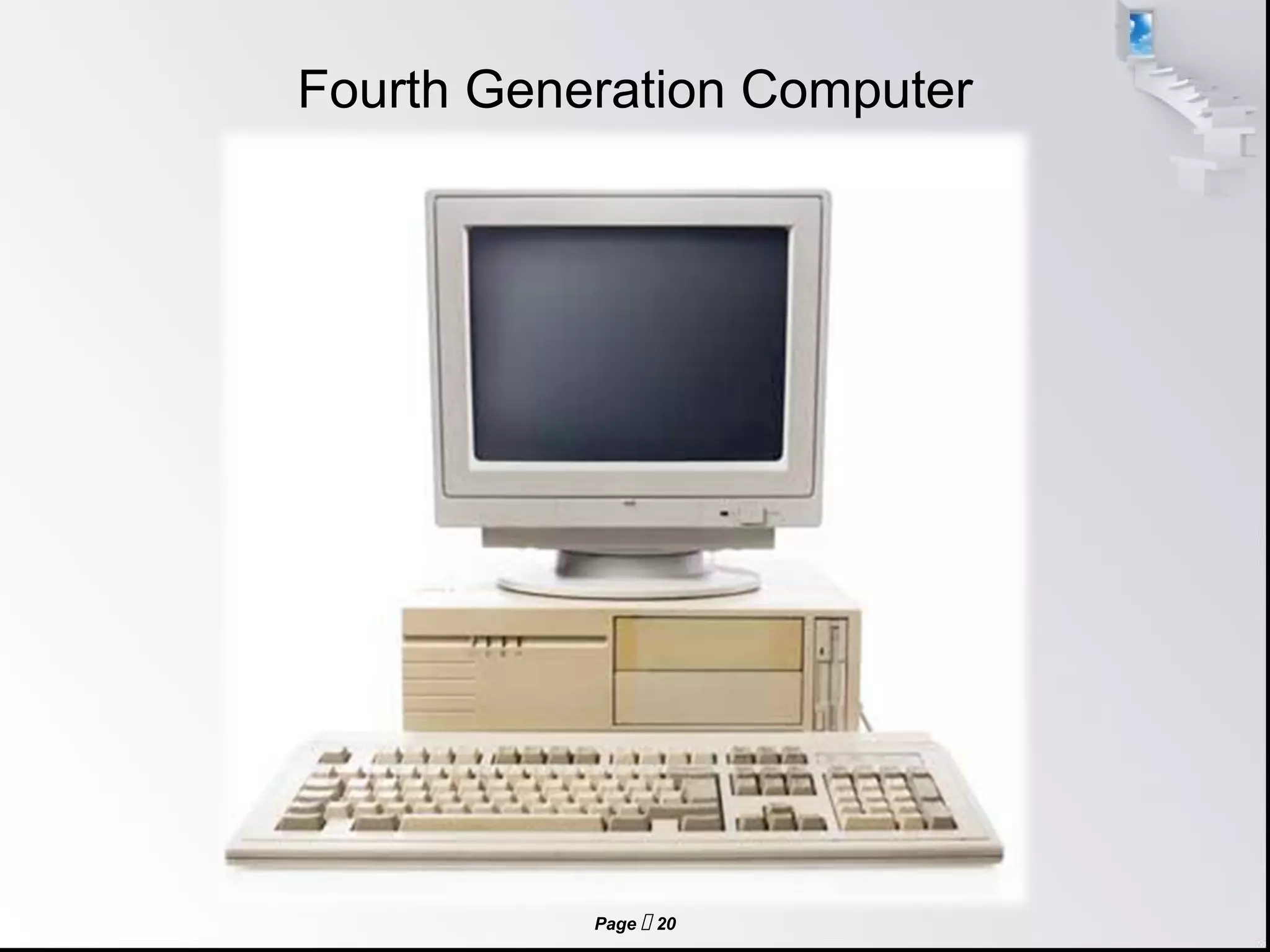 Page  20
Fourth Generation Computer
 