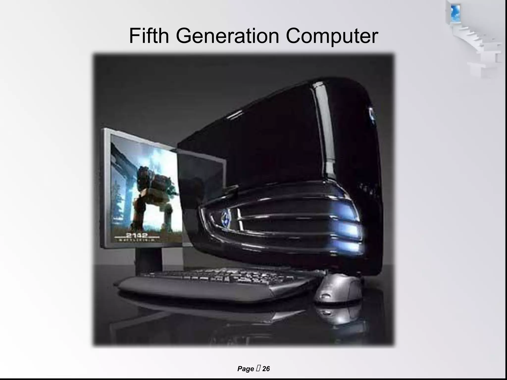 Page  26
Fifth Generation Computer
 