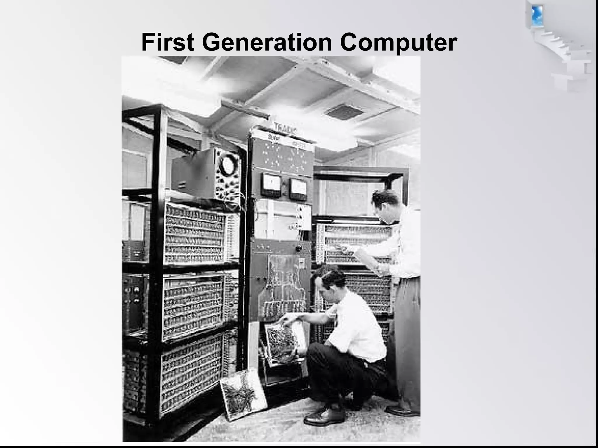 Page  5
First Generation Computer
 