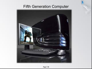 Page  26
Fifth Generation Computer
 