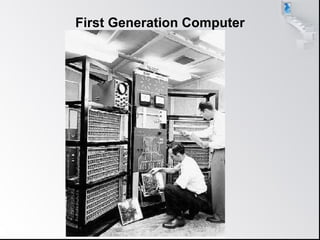 Page  5
First Generation Computer
 