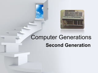 Computer Generations
Second Generation
 