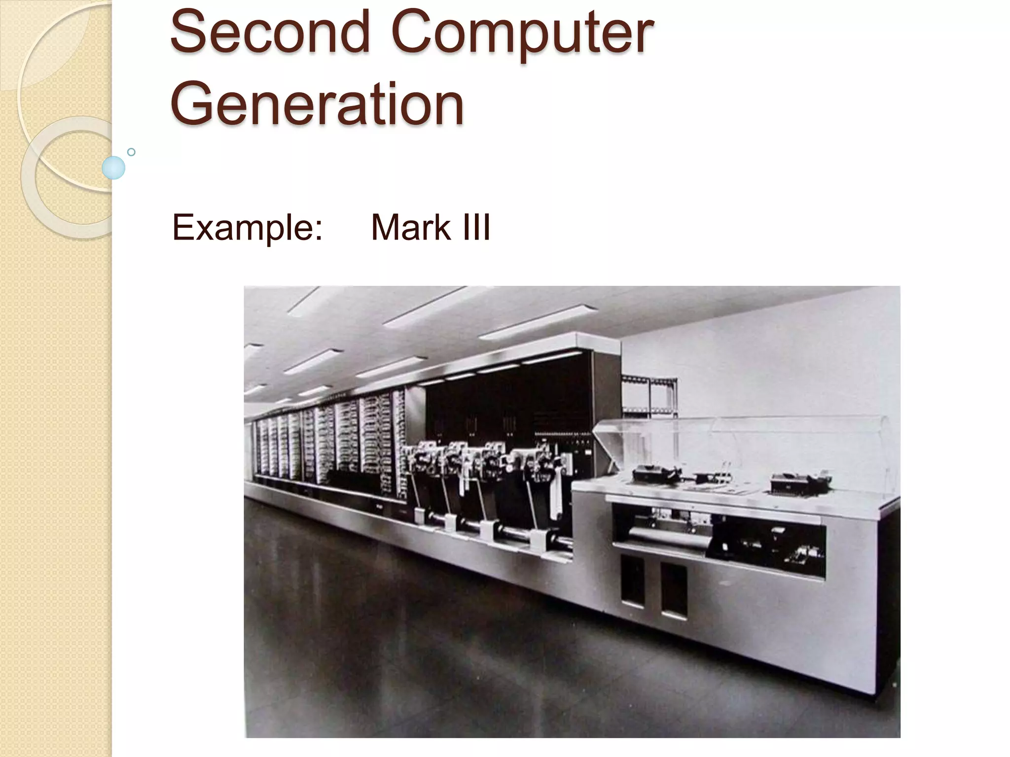 Second Computer
Generation
Example: Mark III
 