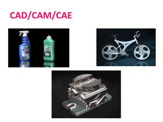 CAD/CAM/CAE
 