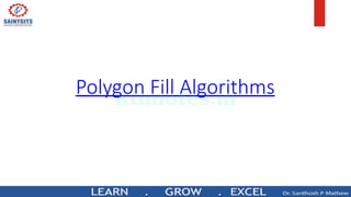 Polygon Fill Algorithms
 