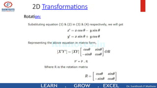 2D Transformations
Rotation:
 