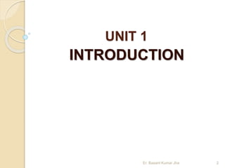 UNIT 1
INTRODUCTION
Er. Basant Kumar Jha 2
 