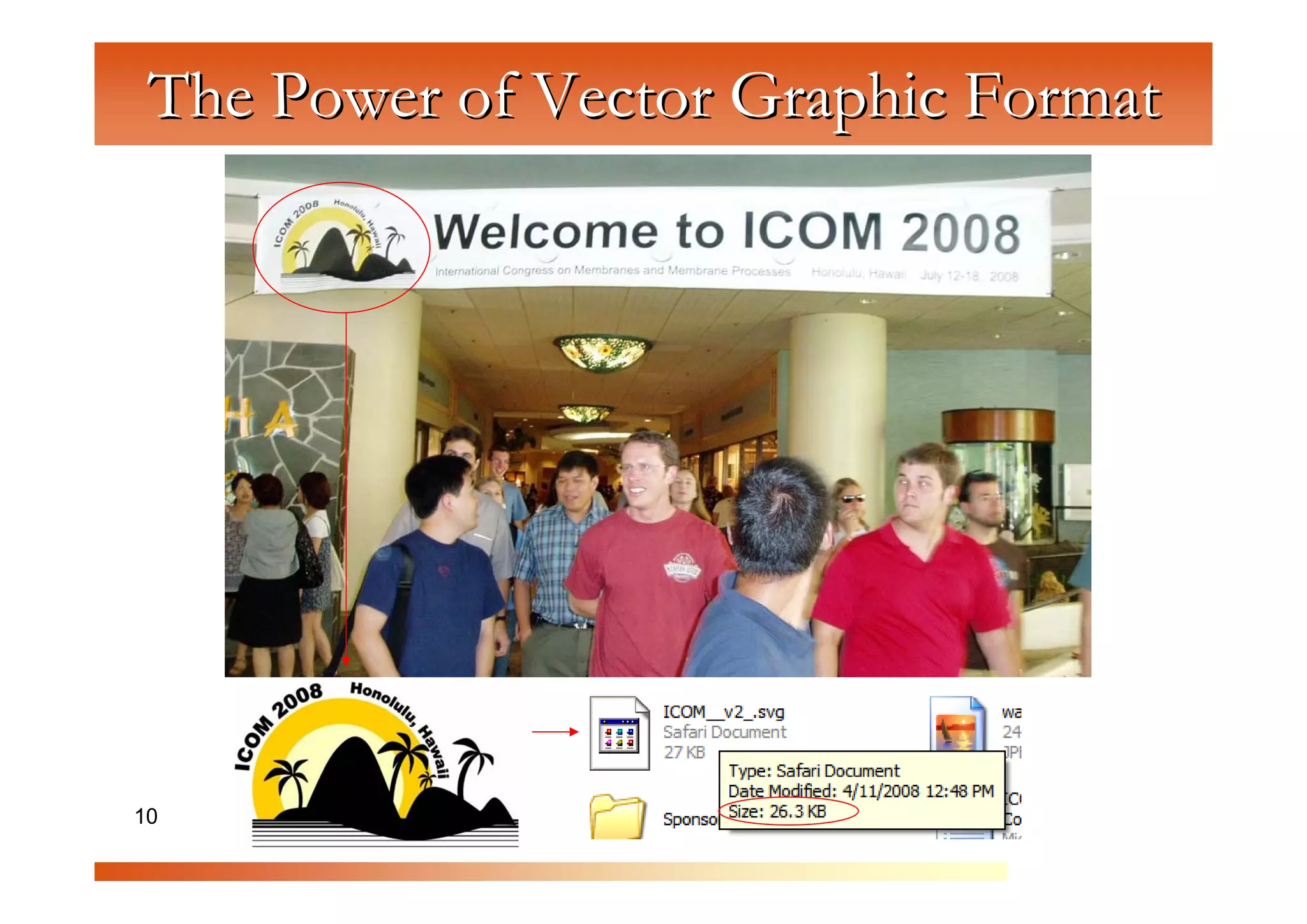 The Power of Vector Graphic Format



         C
           om
             pu
                te
                  rG
                     ra
                       ph
                          ic
10                        s
 