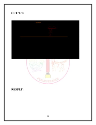 53
OUTPUT:
RESULT:
 